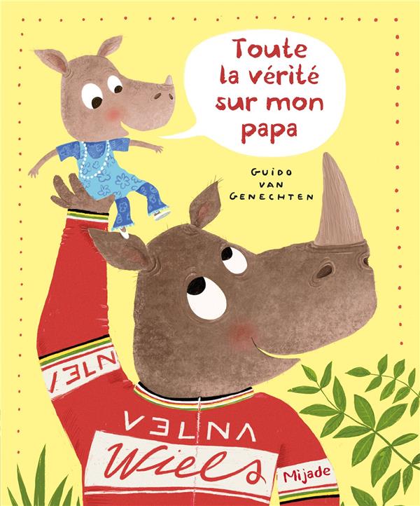 Toute la verite sur mon papa