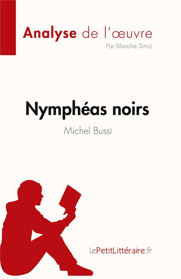 NYMPHEAS NOIRS DE MICHEL BUSSI (ANALYSE DE L'OEUVRE) - RESUME COMPLET ET ANALYSE DETAILLEE DE L'OEUV