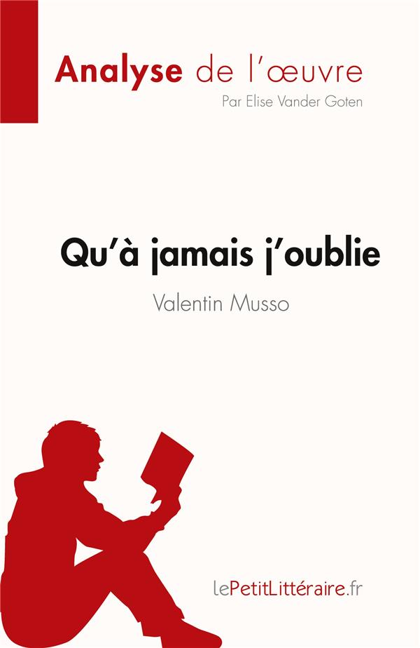 QU'A JAMAIS J'OUBLIE DE VALENTIN MUSSO (ANALYSE DE L'OEUVRE) - RESUME COMPLET ET ANALYSE DETAILLEE D