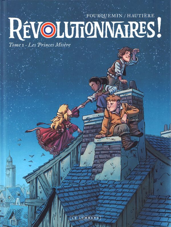 Revolutionnaires ! - tome 1 - les princes misere