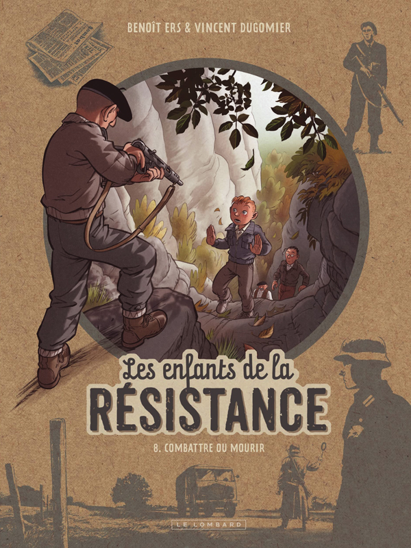 Les enfants de la resistance - tome 8 - combattre ou mourir