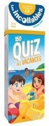 Les incollables - 150 quiz des vacances - de la grande section au cp