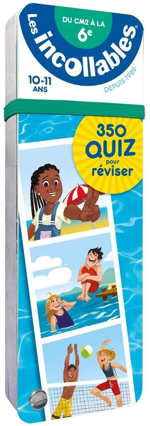 Les incollables - 350 quiz pour reviser - du cm2 a la 6e