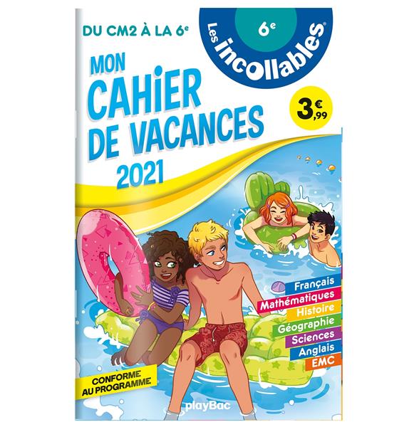 Les incollables - cahier de vacances 2021 - du cm2 a la 6e