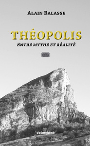 THEOPOLIS,ENTRE MYTHE ET REALITE