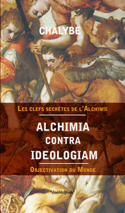 ALCHIMIA CONTRA IDEOLOGIA- OBJECTIVATION DU MONDE