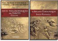 FEUX PHILOSOPHIQUES DES TAROTS - REVELATIONS DES 78 ARCANES TAROLOGIQUES DE LA TRADITON CENTRE EUROP