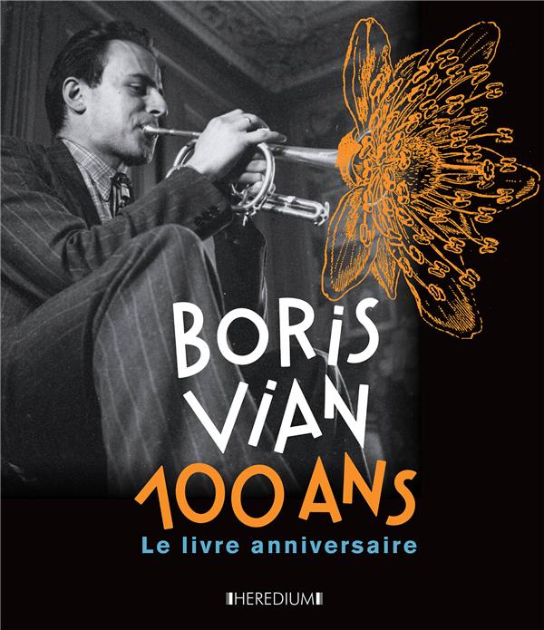 Boris vian 100 ans - le livre anniversaire