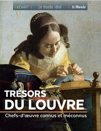 TRESORS DU LOUVRE - CHEFS D'OEUVRE CONNUS ET MECONNUS
