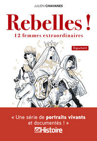 REBELLES ! 12 FEMMES EXTRAORDINAIRES
