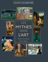 LES MYTHES DANS L'ART - REVER LES HEROS & LES DIEUX