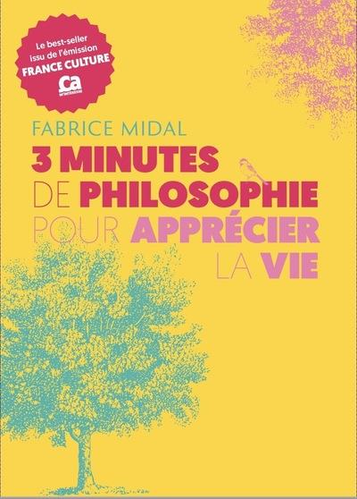 3 minutes de philosophie pour apprecier la vie