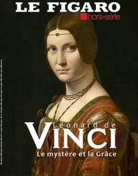 LEONARD DE VINCI - LE MYSTERE ET LA GRACE