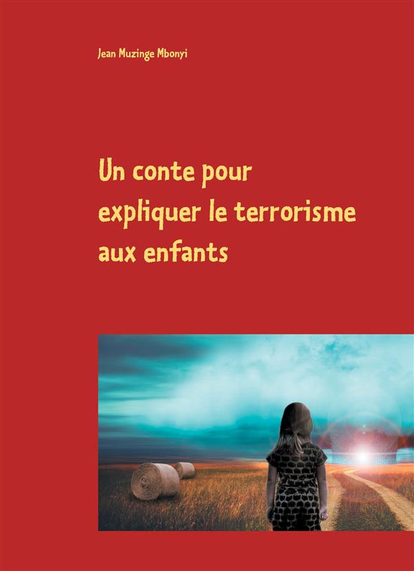 UN CONTE POUR EXPLIQUER LE TERRORISME AUX ENFANTS - ILLUSTRATIONS, COULEUR