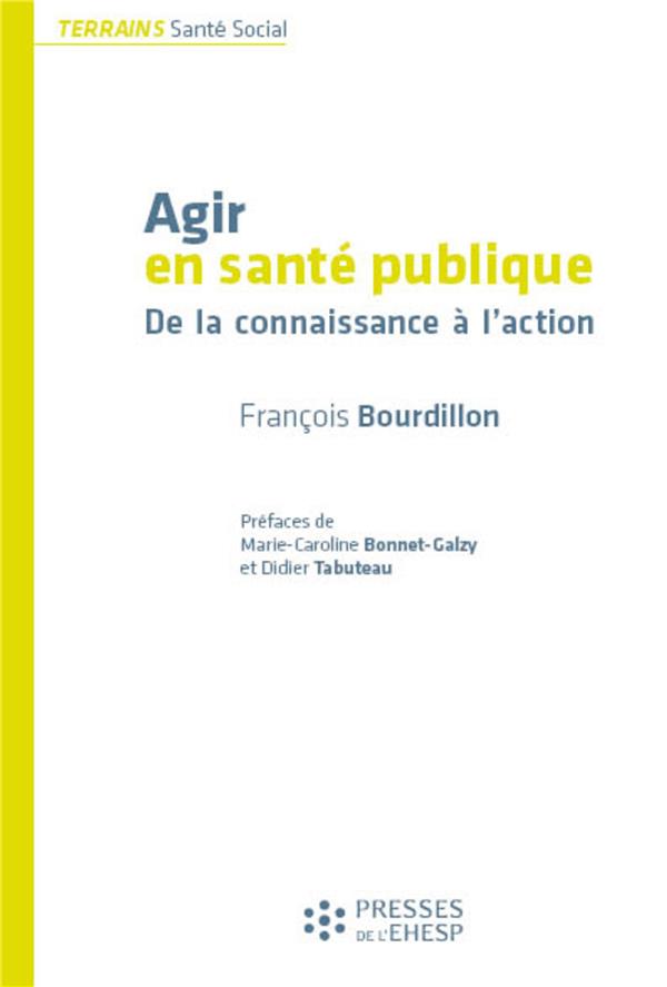 AGIR EN SANTE PUBLIQUE - DE LA CONNAISSANCE A L'ACTION