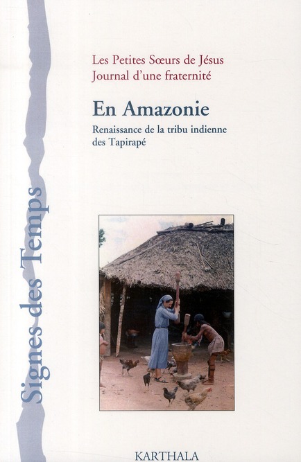 EN AMAZONIE - RENAISSANCE DE LA TRIBU INDIENNE DES TAPIRAPE