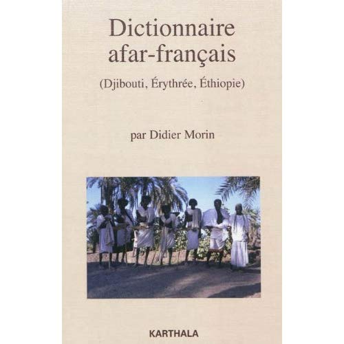 DICTIONNAIRE AFAR-FRANCAIS - DJIBOUTI, ERYTHREE, ETHIOPIE