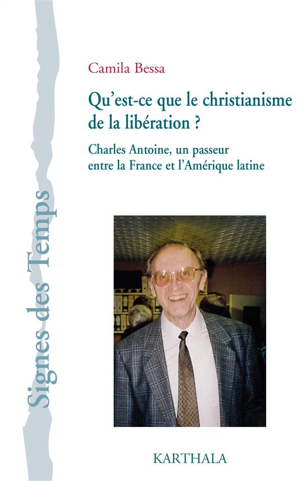 QU'EST-CE QUE LE CHRISTIANISME DE LA LIBERATION ? - CHARLES ANTOINE, UN PASSEUR ENTRE LA FRANCE ET L