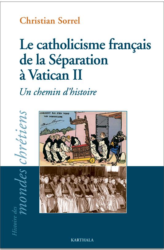 CATHOLICISME FRANCAIS DE LA SEPARATION A VATICAN II