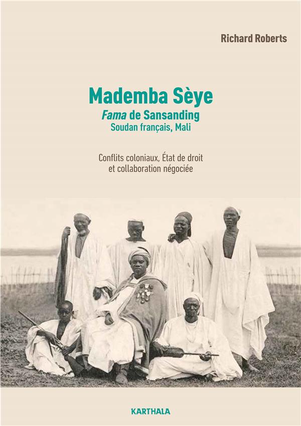 MADEMBA SEYE (1879-1918), FAMA DE SANSANDING, SOUDAN FRANCAIS (MALI) - CONFLITS COLONIAUX, ETAT DE D