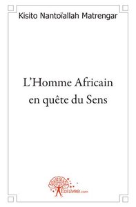 L'HOMME AFRICAIN EN QUETE DU SENS