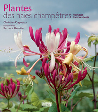 PLANTES DES HAIES CHAMPETRES - NOUVELLE EDITION REVISEE