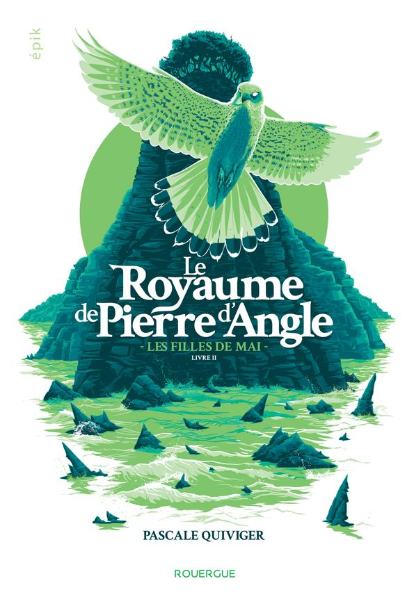 LE ROYAUME DE PIERRE D'ANGLE (TOME 2) - LES FILLES DE MAI