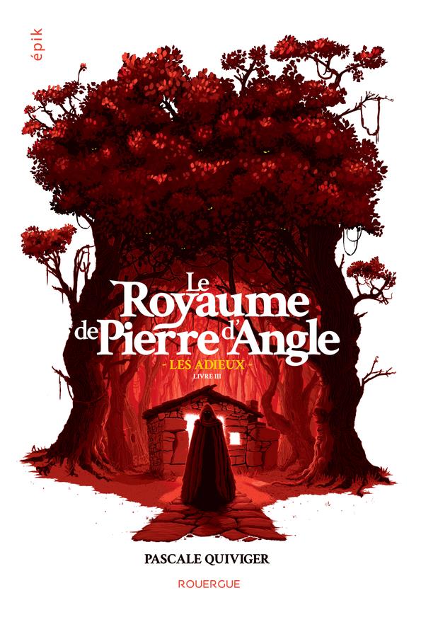 LE ROYAUME DE PIERRE D'ANGLE (TOME 3) - LES ADIEUX