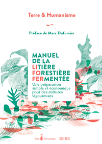 MANUEL DE LA LITIERE FORESTIERE FERMENTEE - UNE PREPARATION SIMPLE ET ECONOMIQUE POUR DES CULTURES V