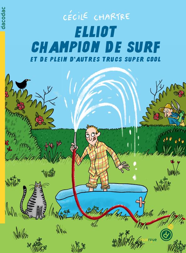 ELLIOT CHAMPION DE SURF ET DE PLEIN D'AUTRES TRUCS SUPER COOL
