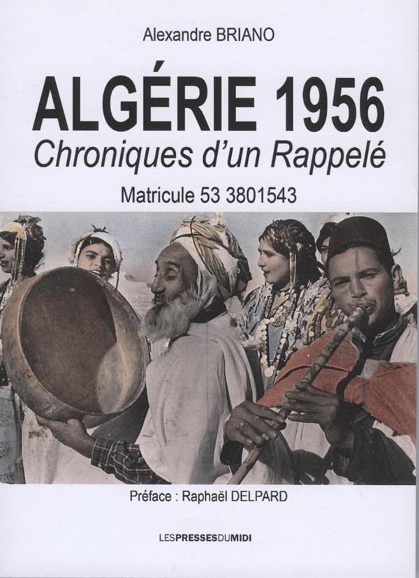 1956 ALGERIE CHRONIQUES D'UN RAPPELE