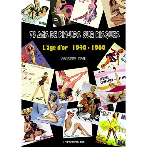 75 ANS DE PIN-UPS SUR DISQUES : L'AGE D'OR (1940-1960)