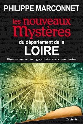 DEPARTEMENT DE LA LOIRE NOUVEAUX MYSTERES