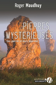 PIERRES MYSTERIEUSES - NOS PIERRES ET LEURS LEGENDES