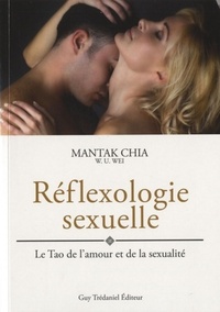 REFLEXOLOGIE SEXUELLE - LE TAO DE L'AMOUR ET DE LA SEXUALITE - GUIDE POUR LES AMANTS