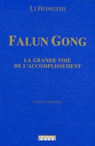 FALUNG GONG, LA VOIE DE L'ACCOMPLISSEMENT