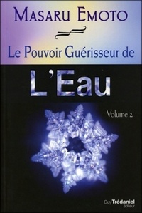 LE POUVOIR GUERISSEUR DE L'EAU - VOLUME 2