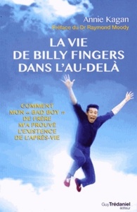 LA VIE DE BILLY FINGERS DANS L'AU-DELA - COMMENT MON "BAD BOY" DE FRERE M'A PROUVE L'EXISTENCE DE
