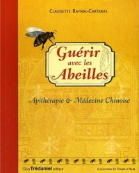 GUERIR AVEC LES ABEILLES - APITHERAPIE & MEDECINE CHINOISE
