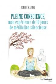 PLEINE CONSCIENCE - MON EXPERIENCE DE 10 JOURS DE MEDITATION SILENCIEUSE