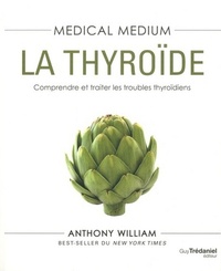 MEDICAL MEDIUM : LA THYROIDE
