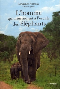 L'HOMME QUI MURMURAIT A L'OREILLE DES ELEPHANTS