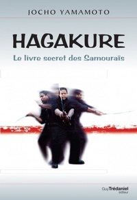 HAGAKURE - LE LIVRE SECRET DES SAMOURAIS