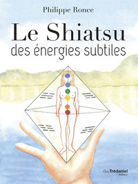 LE SHIATSU DES ENERGIES SUBTILES