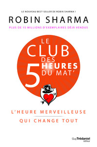 LE CLUB DES 5 HEURES DU MAT' - L'HEURE MERVEILLEUSE QUI CHANGE TOUT