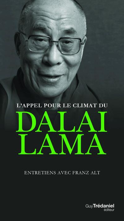 L'APPEL POUR LE CLIMAT DU DALAI-LAMA - ENTRETIENS AVEC FRANZ ALT