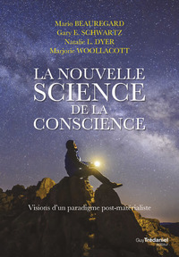 LA NOUVELLE SCIENCE DE LA CONSCIENCE - VISION D'UN PARADIGME POST-MATERIALISTE