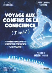 VOYAGE AUX CONFINS DE LA CONSCIENCE (ILLUSTRE) - 10 ANNEES D'EXPLORATION SCIENTIFIQUE DES SORTIES HO