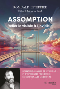 ASSOMPTION - RELIER LE VISIBLE A L'INVISIBLE