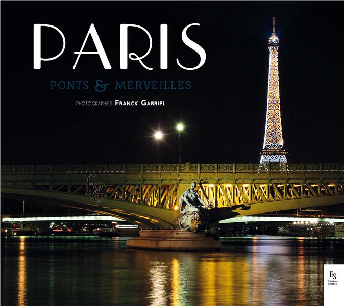 PARIS - PONTS & MERVEILLES